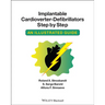 Implantable Cardioverter - Defibrillators Step by Step: An Illustrated Guide