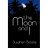 The Moon and I