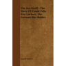 The Sea Devil - The Story Of Count Felix Von Luckner, The German War Raider