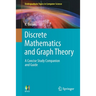 Discrete Mathematics and Graph Theory: A Concise Study Companion and Guide