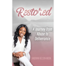 Restored- A journey from abuse to deliverance