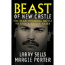 Beast Of New Castle: The Heart-Pounding Battle To Stop A Savage Killer