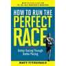 How to Run the Perfect Race: Better Racing Through Better Pacing