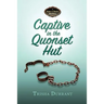 Captive in the Quonset Hut: A Kate and Doris Mystery