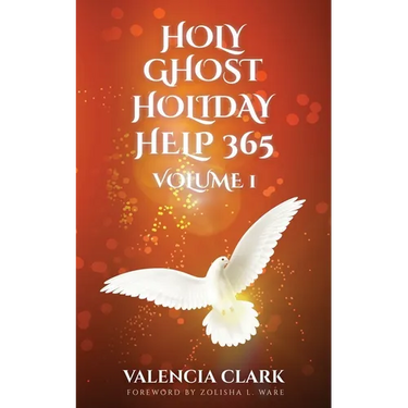 Holy Ghost Holiday Help 365 Volume 1