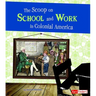 The Scoop on School and Work in Colonial America