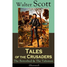 Tales of the Crusaders: The Betrothed & the Talisman (Illustrated): Historical Novels
