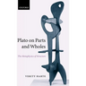 Plato on Parts and Wholes: The Metaphysics of Structure