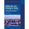 Selling the Sea, Fishing for Power: A study of conflict over marine tenure in Kei Islands, Eastern Indonesia