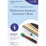 Phlebotomy Solutions Instructor's Book: A Guide For Phlebotomy Instructors