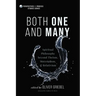 Both One and Many: Spiritual Philosophy Beyond Theism, Materialism, and Relativism