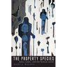 The Property Species: Mine, Yours, and the Human Mind