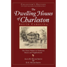 The Dwelling Houses of Charleston, South Carolina (Collector's)
