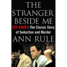 The Stranger Beside Me: Ted Bundy: The Classic Story of Seduction and Murder