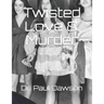 Twisted Love & Murder