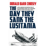 The Day They Sank the Lusitania