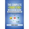The Complete Front-End Interview Guide: Angular, Node.js, React, Next.js, Vue.js, and TypeScript: Master the Fundamentals and Advanced Concepts, Becom