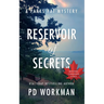 Reservoir of Secrets: A quick-read police procedural set in picturesque Canada