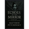 Echoes in the Mirror: Scrying and Self-Destruction Magick