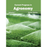 Current Progress in Agronomy: Volume I