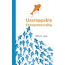 Unstoppable Entrepreneurship: What makes you unstoppable? How can an entrepreneur become unstoppable?