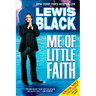 Me of Little Faith: More Me! Less Faith!