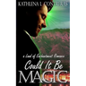 Could It Be Magic: A Land of Enchantment Romance