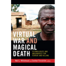 Virtual War and Magical Death: Technologies and Imaginaries for Terror and Killing