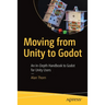 Moving from Unity to Godot: An In-Depth Handbook to Godot for Unity Users