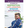 Stories of Inspiration, Life Lessons, and Wisdom from Grandmas