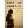 Unwritten Until Now: The Words I Finally Set Free