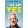 Just Say Yes: A Memoir
