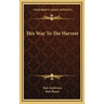 This Way To The Harvest