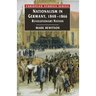 Nationalism in Germany, 1848-1866: Revolutionary Nation