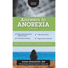 Answers to Anorexia: Master the Balance of Hope & Healing