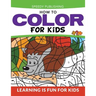 How To Color For Kids: Learning is Fun For Kids
