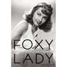 Foxy Lady: The Authorized Biography of Lynn Bari