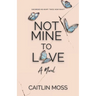 Not Mine To Love