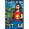 The Witch Club: A Scottish Witches Mystery