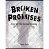Broken Promises: Jesus & The Second Coming