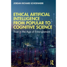 Ethical Artificial Intelligence from Popular to Cognitive Science: Trust in the Age of Entanglement