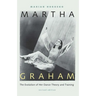 Martha Graham: The Evolution of Her Dance Theory and Training