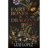 Fairy Bones & a Dragon's Eye