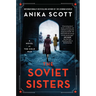 The Soviet Sisters: A Novel of the Cold War