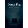 Dense Fog - A Dark Mystery