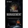 Time Management: a Self Help Stress Management Guide to Goal Setting, Improving Productivity Habits and Focus