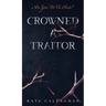 Crowned A Traitor