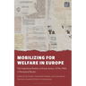 Mobilizing for Welfare in Europe: The Unpolitical Politics of Social Action, 1870s-1990s. A Document Reader