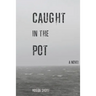 Caught in the Pot