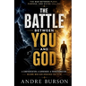 The Battle Between You and God